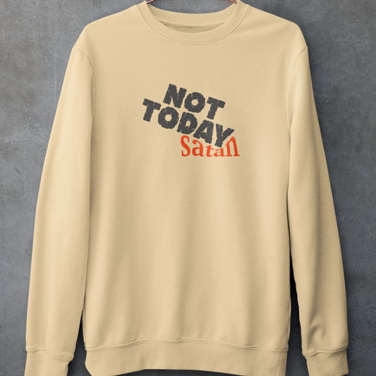 Not Today Satan Crewneck