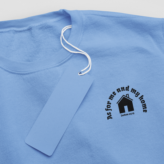 As For Me and My Home Crewneck