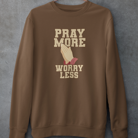 Pray More Worry Less Crewneck