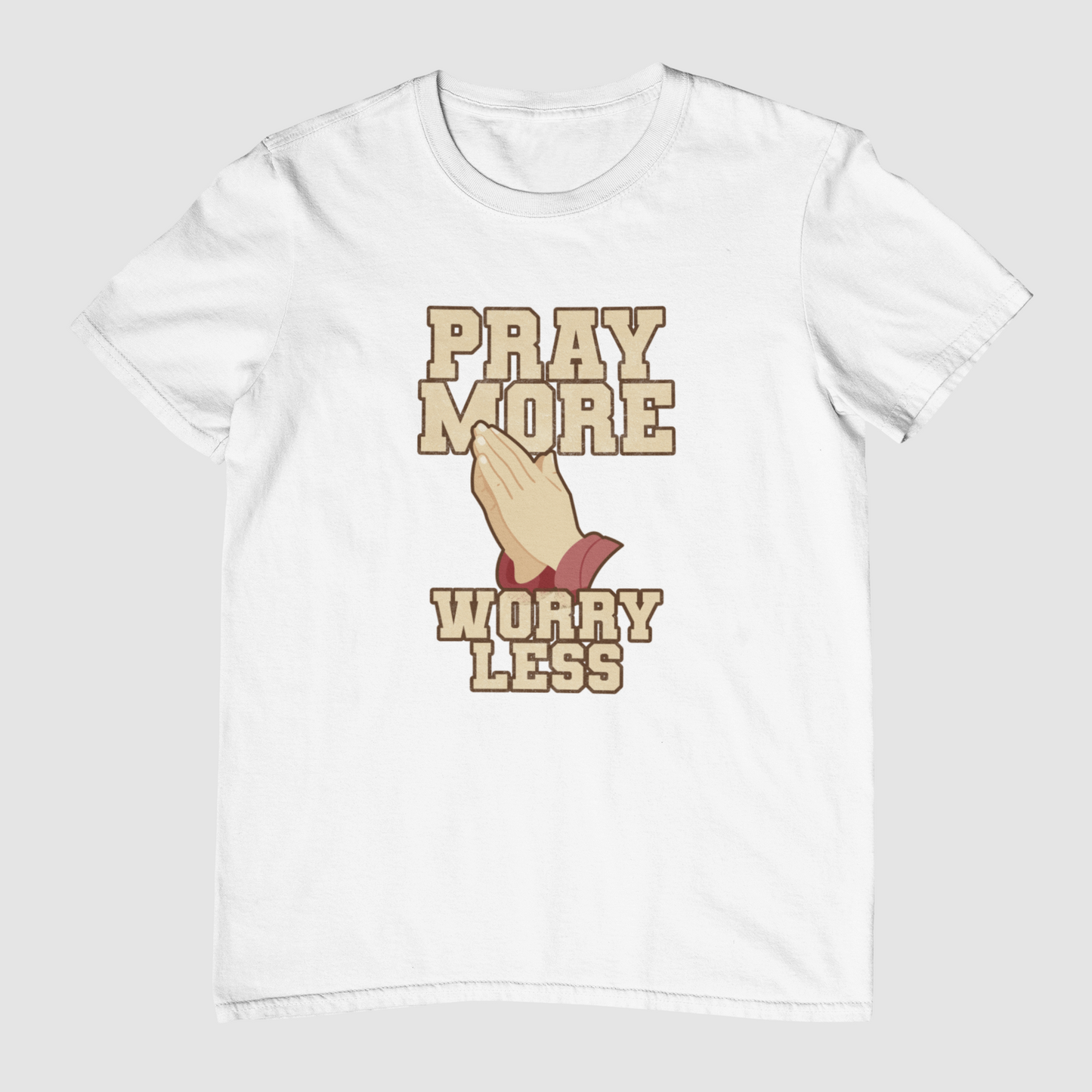 Pray More Worry Less T-Shirt