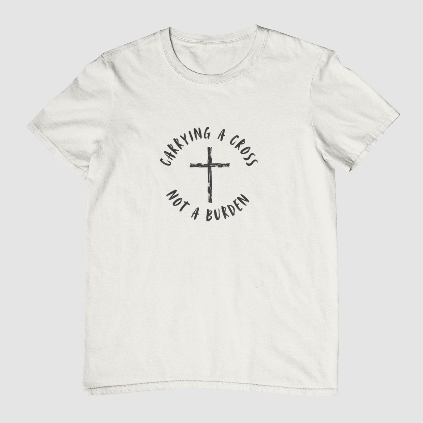 Carrying a Cross Not A Burden T-Shirt
